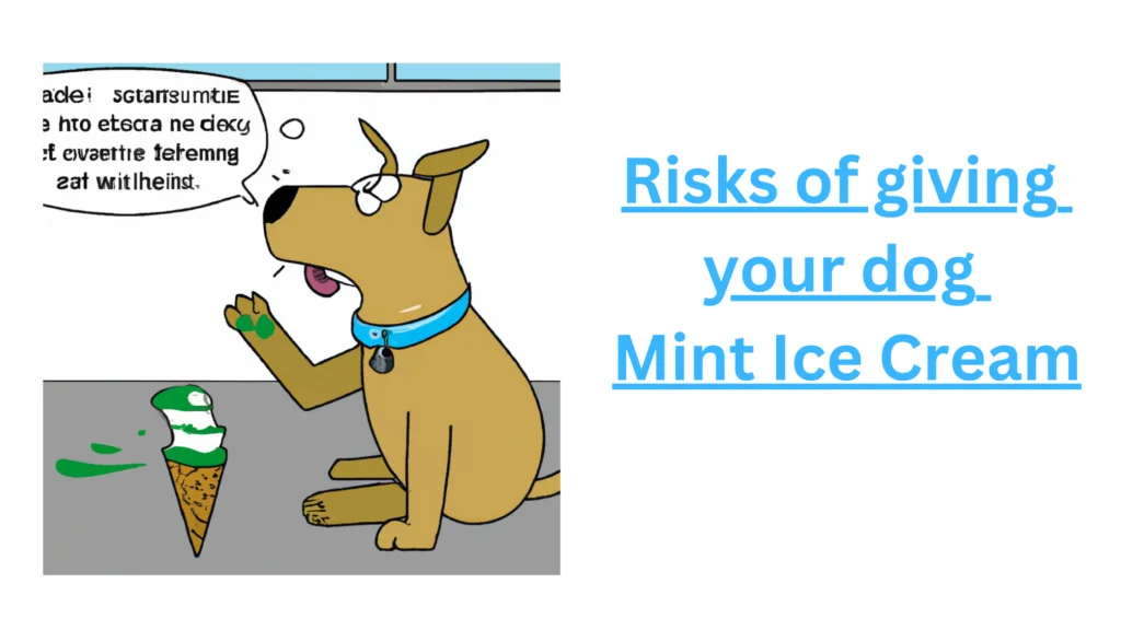 Risks of giving your dog Mint Ice Creams |