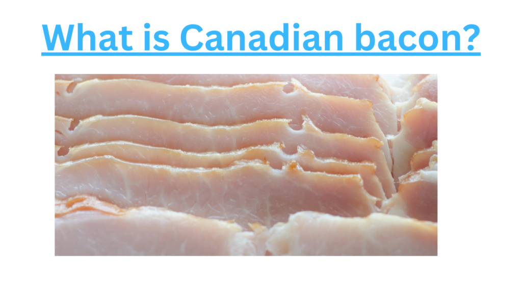 What is Canadian bacon |