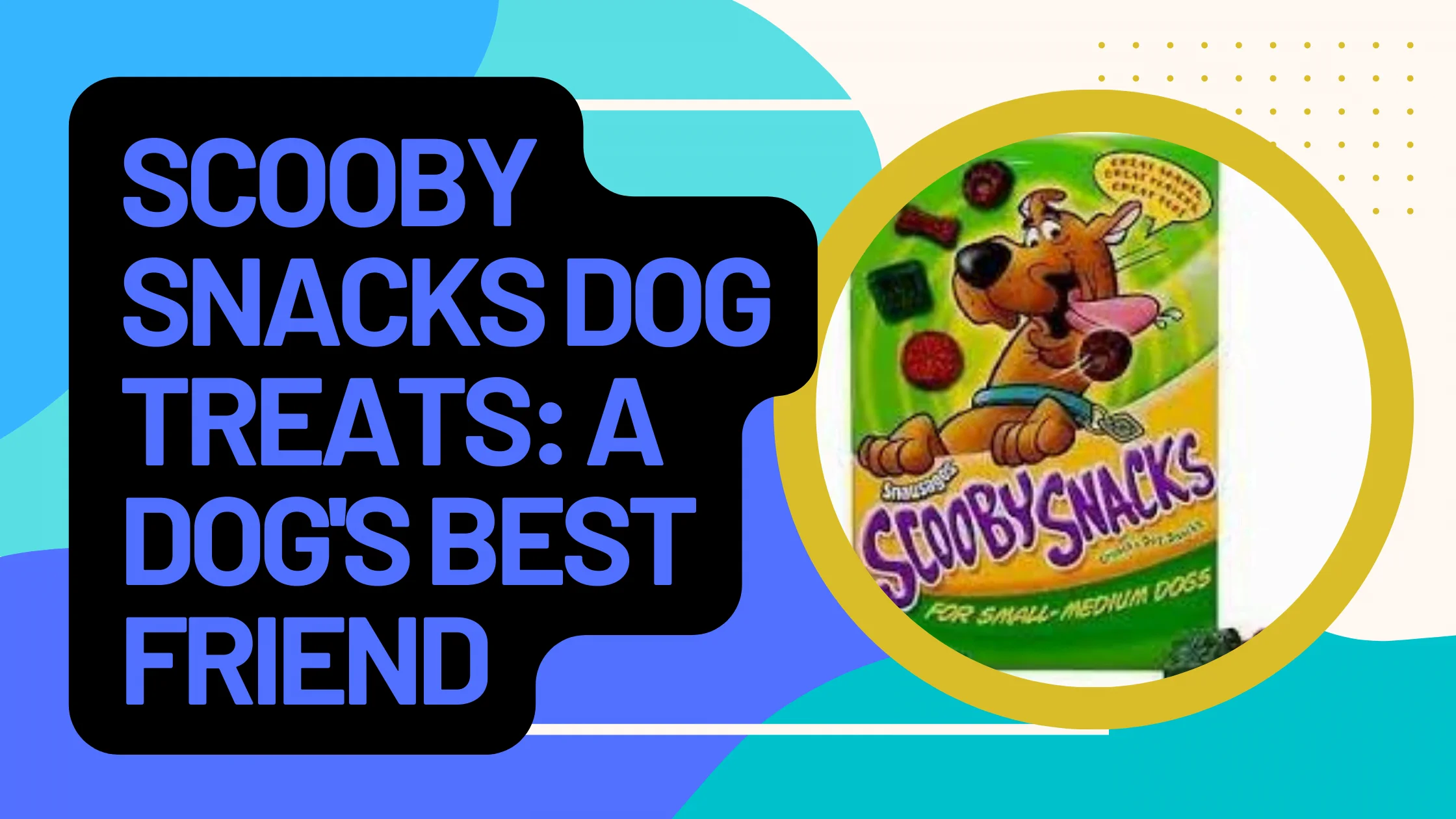 Scooby Snacks Dog Treats