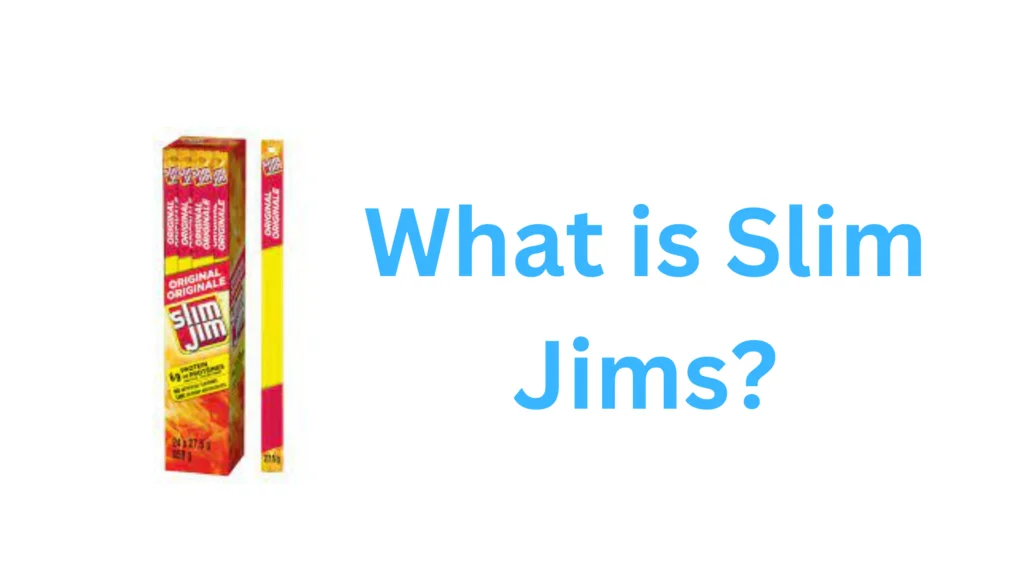 What is Slim Jims |
