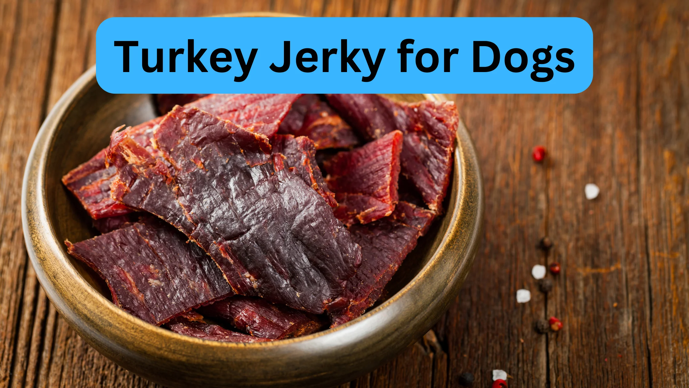 Turkey Jerky for Dogs : The Ultimate Guide 2023