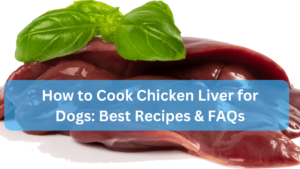 How to Cook Chicken Liver for Dogs
