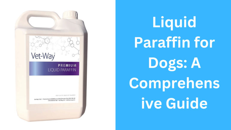 Liquid Paraffin for Dogs: A Comprehensive Guide